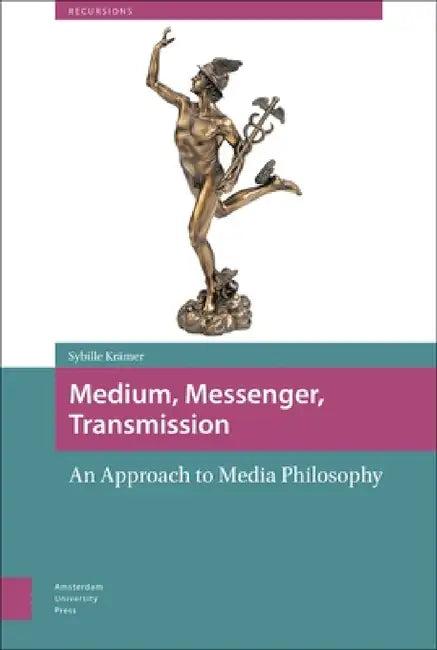 Medium, Messenger, Transmission (English, Sybille Krämer)