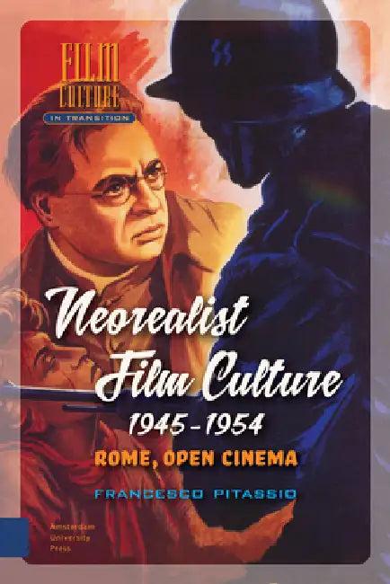 Neorealist Film Culture, 1945-1954 (English, Francesco Pitassio)
