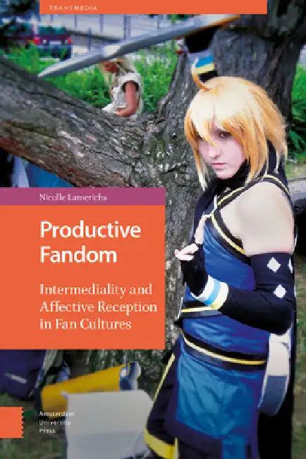 Productive Fandom (English, Nicolle Lamerichs)