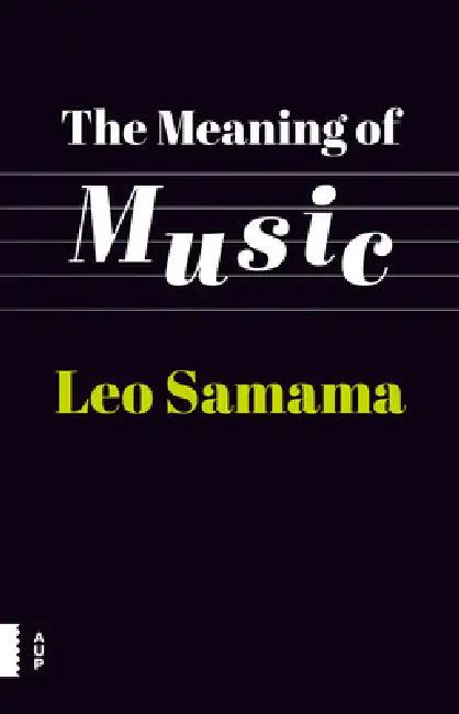The Meaning of Music (English, Leo Samama | Dominy Clements)