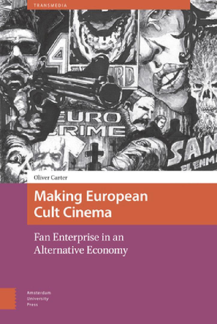 Making European Cult Cinema (English, Oliver Carter)