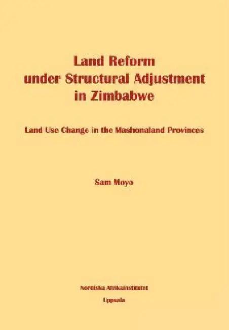 Land Reform under Structural Adjustment in Zimbabwe (English, Sam Moyo)