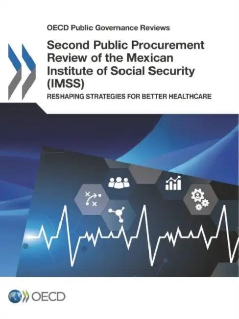 Second Public Procurement Review of the Mexican Institute of Social Security (IMSS) (English, Oecd)