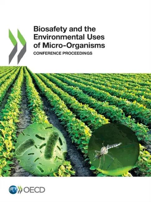 Biosafety and the Environmental Uses of Micro-Organisms (English, OECD)