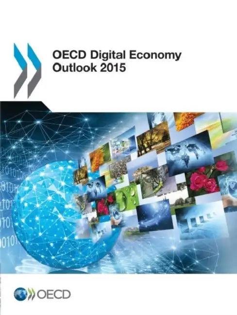 OECD Digital Economy Outlook 2015 (English, Organization For Economic Cooperat Oecd)