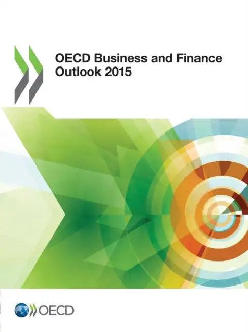 OECD Business and Finance Outlook 2015 (English, Oecd)