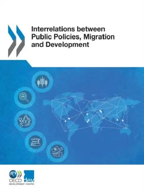 Interrelations between Public Policies, Migration and Development (English, Oecd)