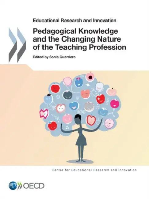 Pedagogical Knowledge and the Changing Nature of the Teaching Profession (English, Oecd)