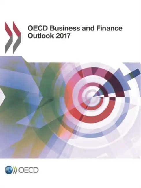 OECD Business and Finance Outlook 2017 (English, Oecd)
