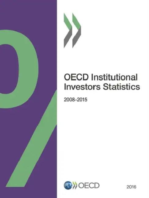 OECD Institutional Investors Statistics 2016 (English, Oecd)
