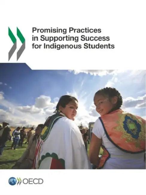 Promising Practices in Supporting Success for Indigenous Students (English, Oecd)