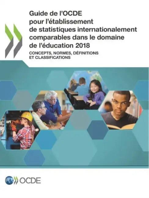 Guide de l'Ocde Pour l'Établissement de Statistiques Internationalement Comparables Dans Le Domaine (English, Oecd)
