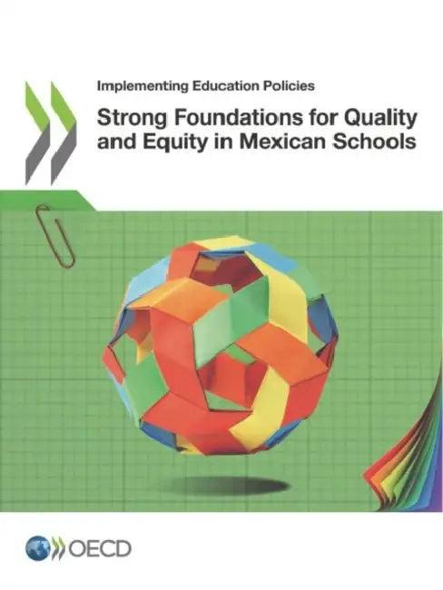 Strong Foundations for Quality and Equity in Mexican Schools (English, Oecd)