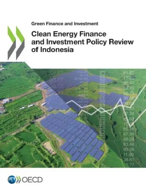 Clean Energy Finance and Investment Policy Review of Indonesia (English, Oecd)