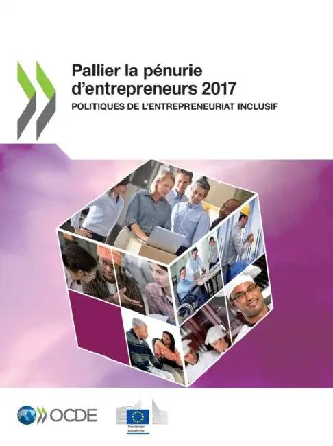 Pallier la pénurie d'entrepreneurs 2017 (English, Oecd)