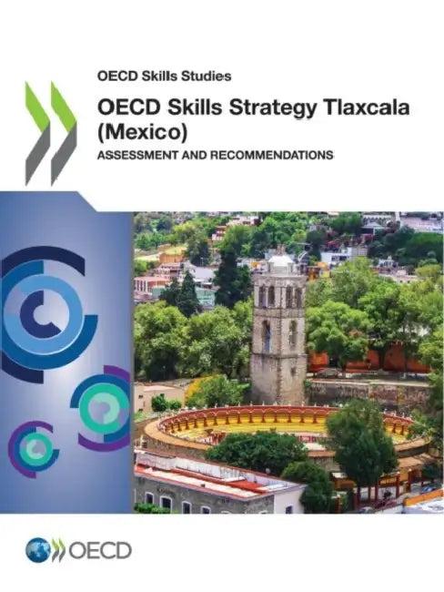 OECD Skills Strategy Tlaxcala (Mexico) (English, Oecd)