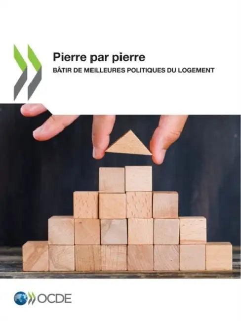 Pierre Par Pierre Bâtir de Meilleures Politiques Du Logement (English, Oecd)