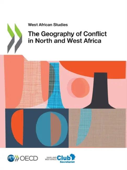 The Geography of Conflict in North and West Africa (English, Oecd)