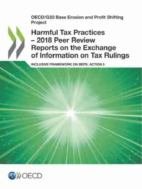 Harmful Tax Practices - 2018 Peer Review Reports on the Exchange of Information on Tax Rulings (English, Oecd)