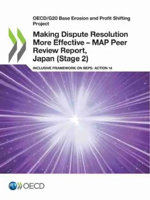 Making Dispute Resolution More Effective - MAP Peer Review Report, Japan (Stage 2) (English, Oecd)