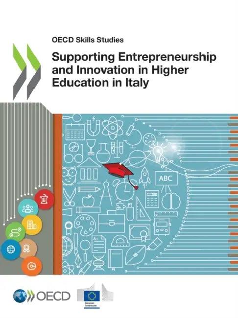 Supporting Entrepreneurship and Innovation in Higher Education in Italy (English, Oecd)