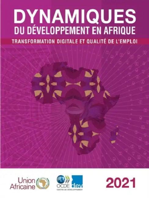 Dynamiques Du Développement En Afrique 2021 Transformation Digitale Et Qualité de l'Emploi (English, Oecd)