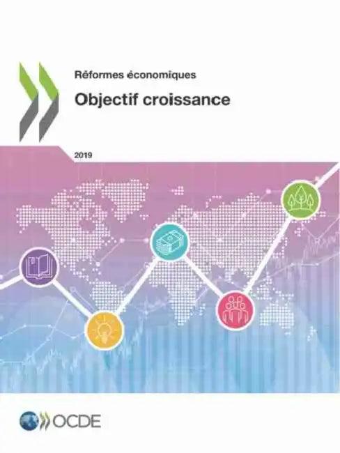 Réformes Économiques 2019 Objectif Croissance (English, Oecd)