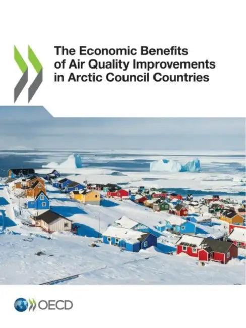 The Economic Benefits of Air Quality Improvements in Arctic Council Countries (English, Oecd)