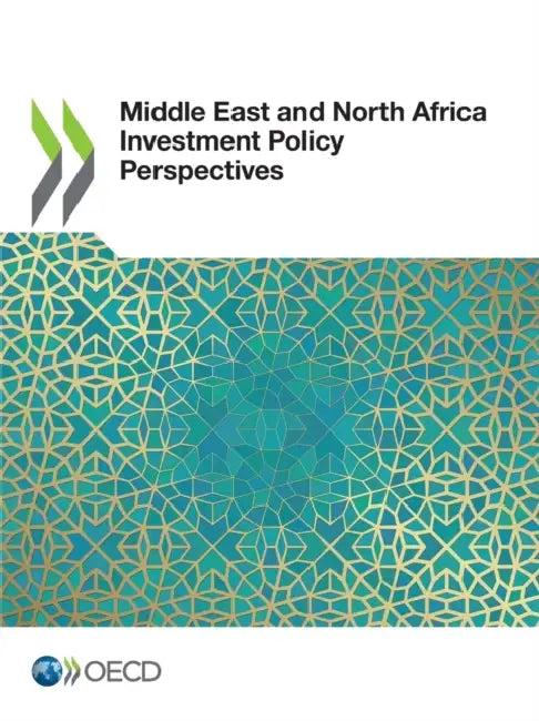 Middle East and North Africa Investment Policy Perspectives (English, Oecd)
