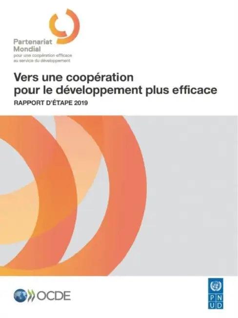 Vers Une Coopération Pour Le Développement Plus Efficace Rapport d'Étape 2019 (English, Oecd)