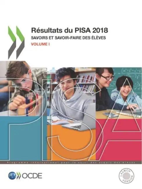Pisa Résultats Du Pisa 2018 (Volume I) Savoirs Et Savoir-Faire Des Élèves (English, Oecd)