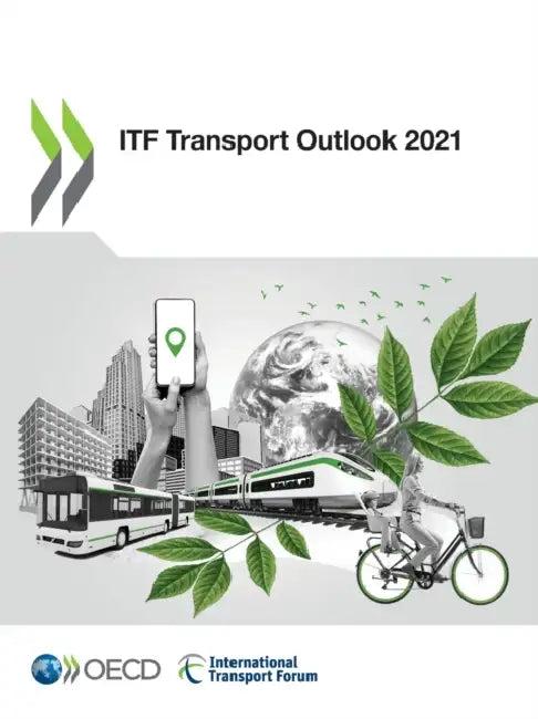 ITF Transport Outlook 2021 (English, Oecd)