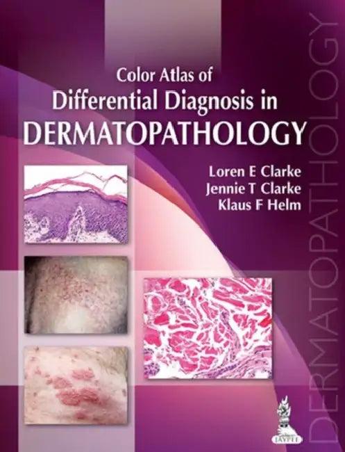 Color Atlas Of Differential Diagnosis In Dermatopathology (English, Loren E Clarke)