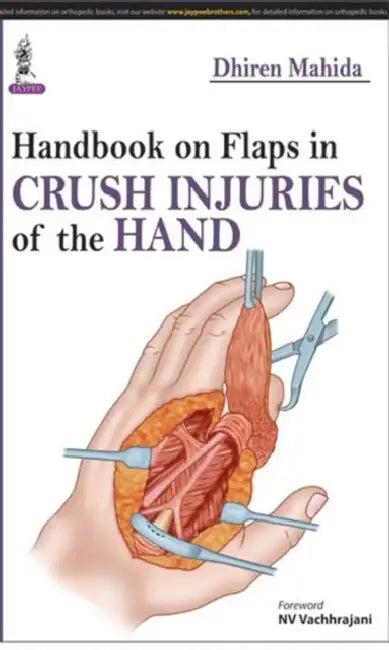 Handbook On Flaps In Crush Injuries Of The Hand (English, Dhiren Mahida)