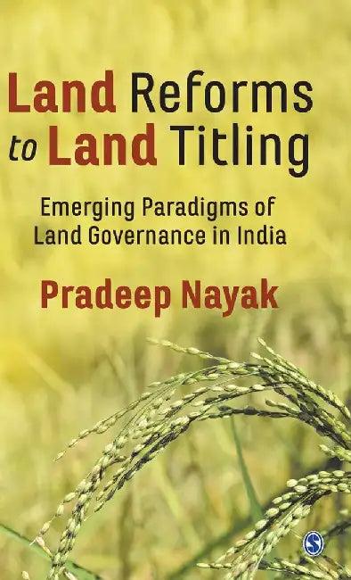 Land Reforms to Land Titling (English, Pradeep Nayak | Pradeep)