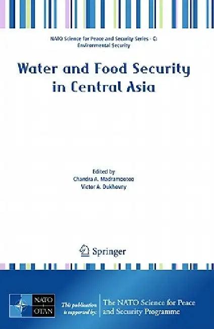 Water and Food Security in Central Asia (English, Chandra Madramootoo | Victor Dukhovny | Robert S. Baker)