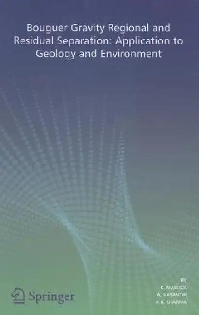 Bouguer Gravity Regional and Residual Separation (English, K. Mallick | A. Vasanthi | K. K. Sharma)