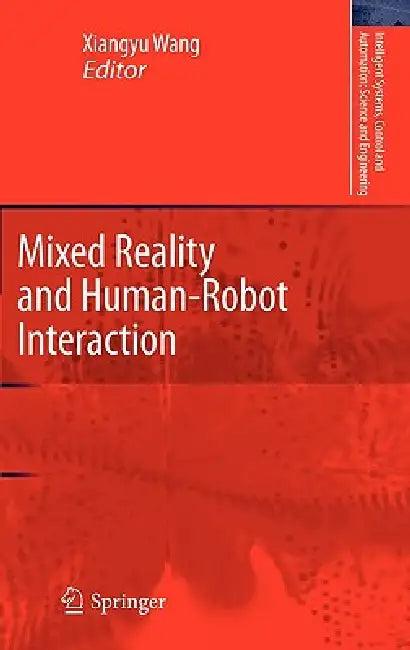 Mixed Reality and Human-Robot Interaction (English, Xiangyu Wang)