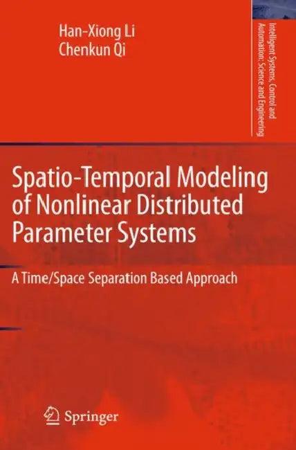 Spatio-Temporal Modeling of Nonlinear Distributed Parameter Systems (English, Han-Xiong Li | Chenkun Qi)