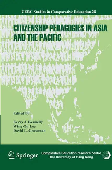 Citizenship Pedagogies in Asia and the Pacific (English, Kerry J. Kennedy)