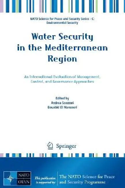 Water Security in the Mediterranean Region (English, Andrea Scozzari | Bouabid El Mansouri)