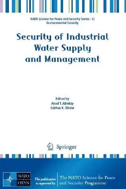 Security of Industrial Water Supply and Management (English, Aysel T. Atimtay | Subhas K. Sikdar)