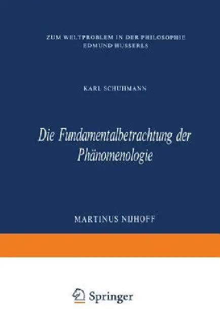 Die Fundamentalbetrachtung Der Phänomenologie (English, Karl Schuhmann)