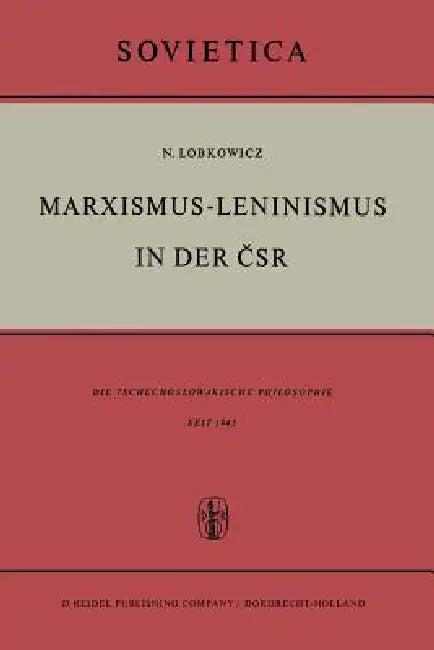 Marxismus-Leninismus in Der Čsr (English, Nikolaus Lobkowicz)