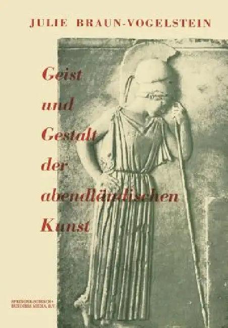 Geist Und Gestalt Der Abendländischen Kunst (English, J. Braun-Vogelstein)