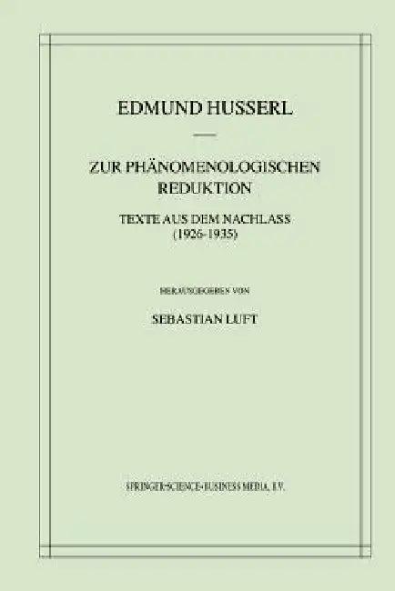 Zur Phänomenologischen Reduktion (English, Edmund Husserl | Sebastian Luft)