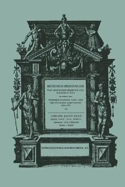 Reise Nach Java, Banda, Ceylon Und Persien 1644-1660 (English, Johann Jacob Saar)