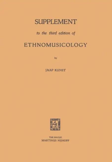 Supplement to the Third Edition of Ethnomusicology (English, Jaap Kunst)