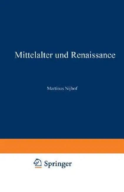 Mittelalter Und Renaissance II (English, Martinus Nijhoff)