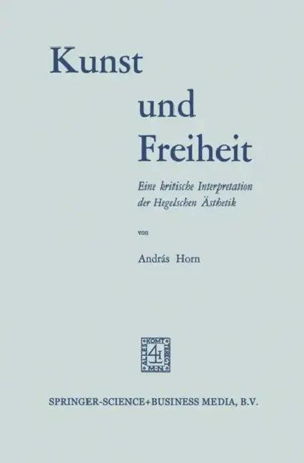 Kunst Und Freiheit (English, András Horn)